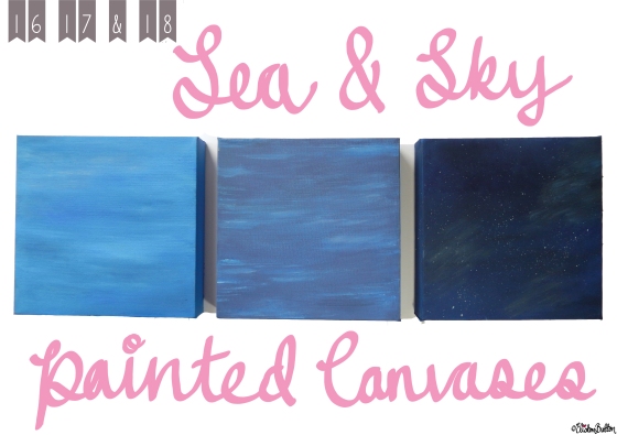 Create 28 – No. 16, 17 & 18 – Sea and Sky Painted Canvases at www.elistonbutton.com - Eliston Button - That Crafty Kid