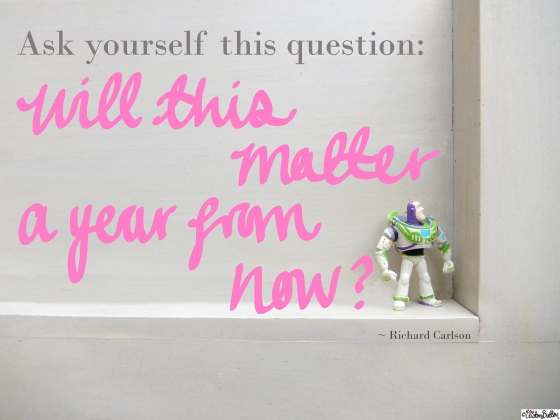 Will This Matter a Year From Now Richard Carlson Quote with Buzz Lightyear - Eliston Button is 2 Years Old Today! at www.elistonbutton.com - Eliston Button - That Crafty Kid